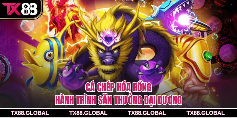Cá Chép Hóa Rồng – Hành Trình Săn Thưởng Đại Dương