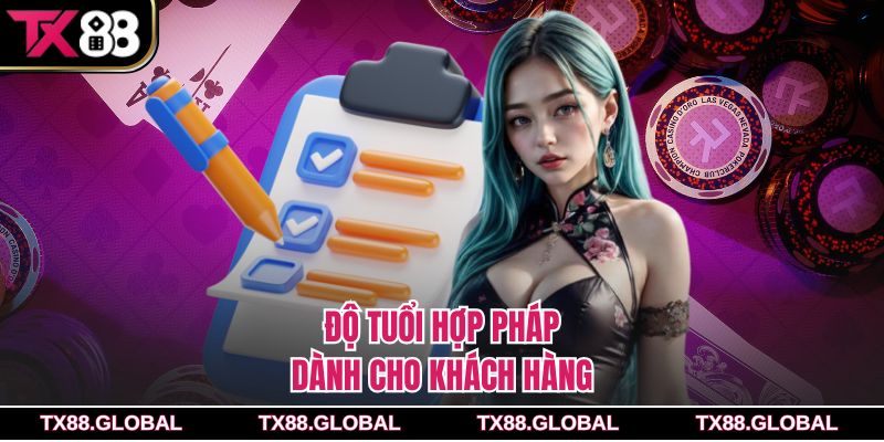 Độ tuổi hợp pháp dành cho khách hàng