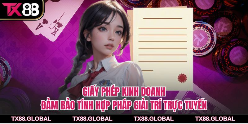 Giấy phép kinh doanh đảm bảo tính hợp pháp giải trí trực tuyến
