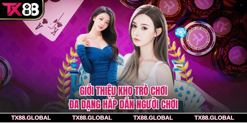 Giới thiệu kho trò chơi đa dạng hấp dẫn người chơi