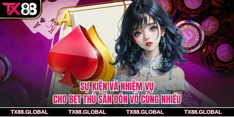 Sự kiện và nhiệm vụ cho bet thủ săn đón vô cùng nhiều