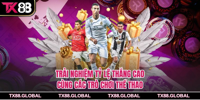Trải nghiệm tỷ lệ thắng cao cùng các trò chơi thể thao